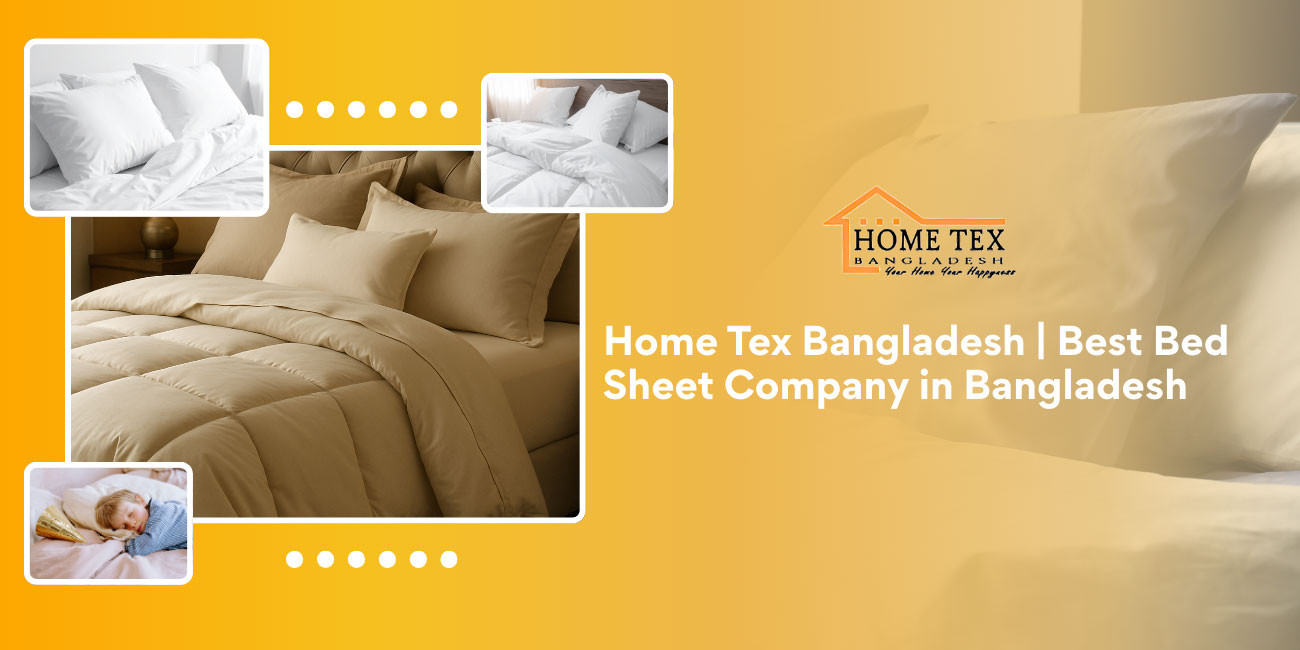 Home Tex Bangladesh | Best Bed Sheet Company in Bangladesh